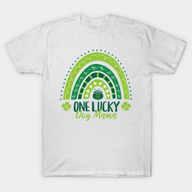 One Lucky Dog Mama St Patricks Day Rainbow T-Shirt by PUFFYP